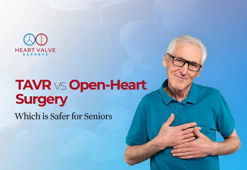 TAVR vs Open-Heart Surgery: Which Is Safer for Seniors?