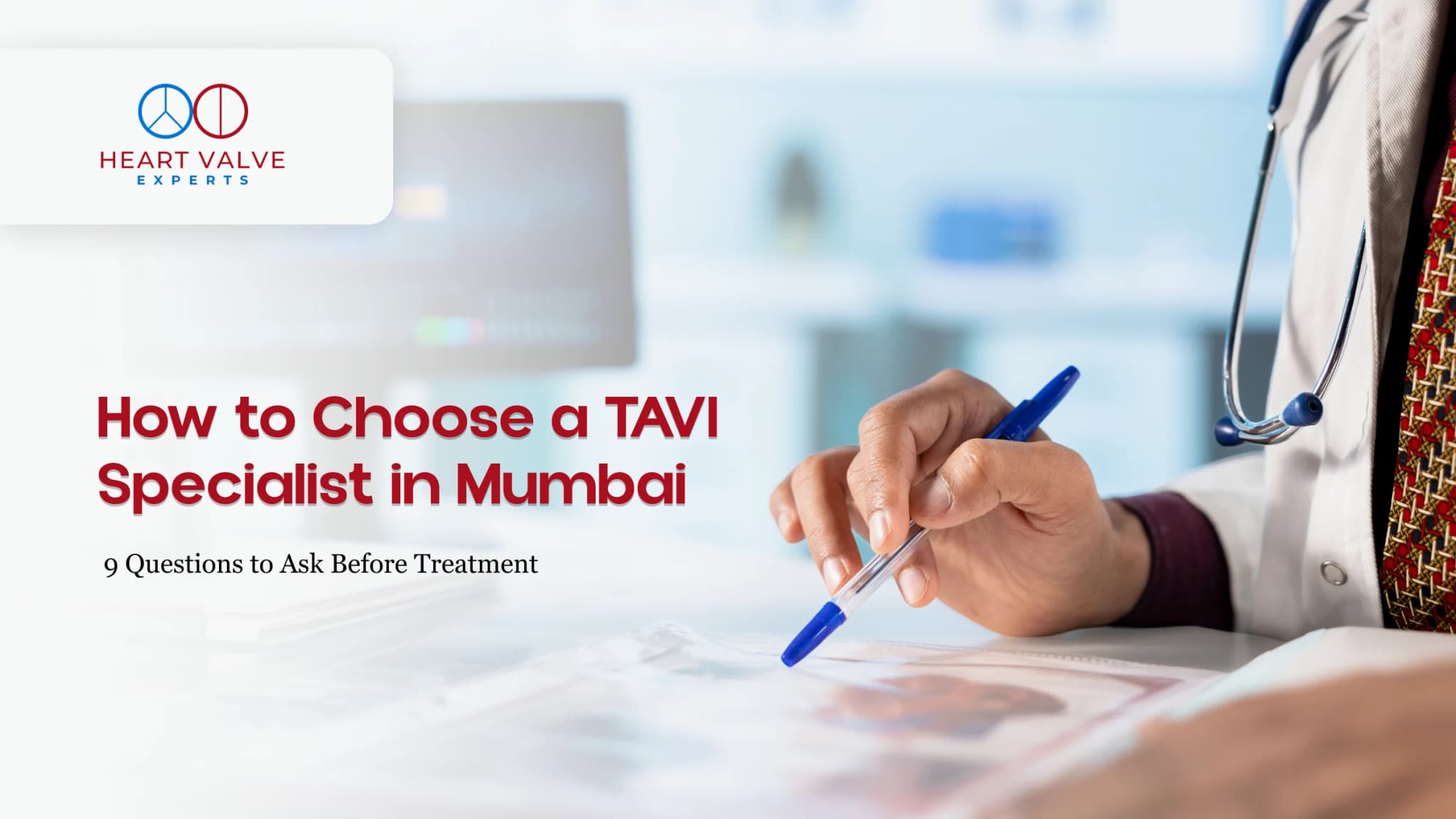 How to Choose a TAVI Specialist in Mumbai: 9 Questions to Ask Before Treatment